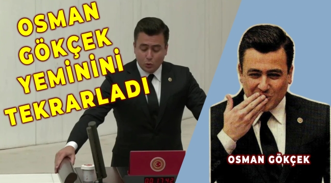 Osman Gökçek, vekillik yemin metnini eksik okudu