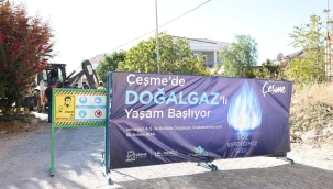 Çeşme doğalgaza kavuştu