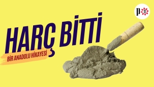 Harç Bitti - Bir Anadolu Hikayesi