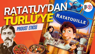 Ratatuy'dan Türlü'ye - Proust Etkisi